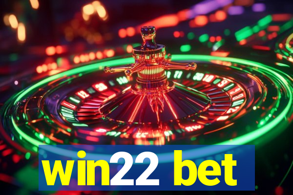 win22 bet